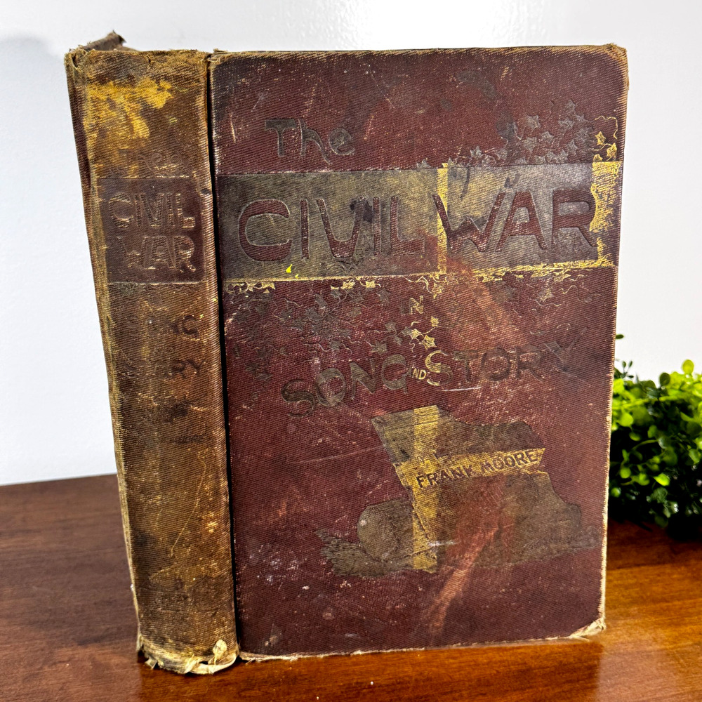 Antique The Civil War In Song and Story By Frank Moore 1889 Hardcover